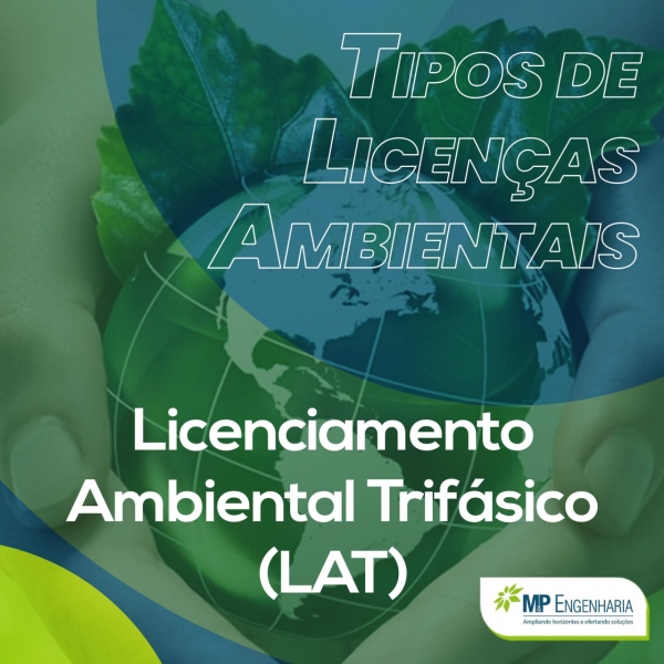 Saiba mais sobre o Licenciamento Ambiental Trif&aacute;sico (LAT)