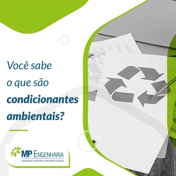 Voc&ecirc; sabe o que s&atilde;o condicionantes ambientais?