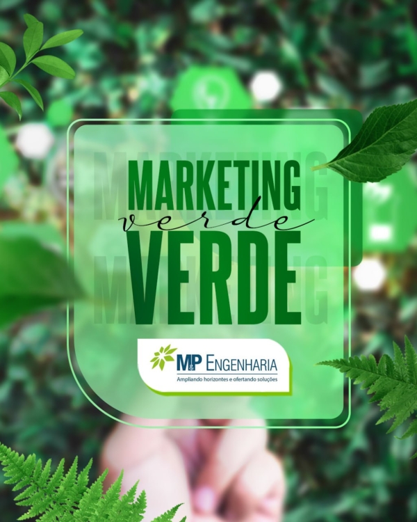Marketing Verde: o que &eacute; e como podemos ajudar nossos clientes!